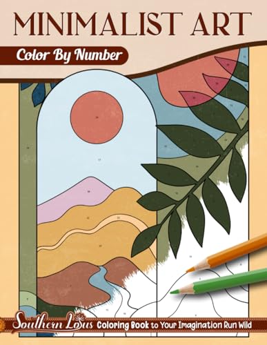 Color by Number Minimalist Art: Coloring Book of Abstract Designs, Simple Lines, and Shapes with Detailed Color Palette, Minimalism Paint by Numbers for Adults Women and Teens to Relieve Anxiety