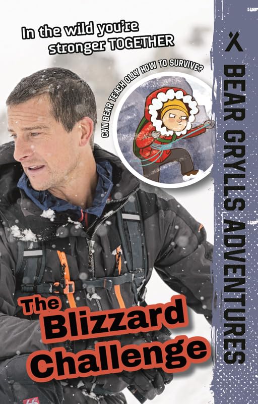 The Blizzard Challenge: Volume 1 (Bear Grylls Adventures)