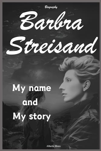 Barbra Streisand Biography: My name and my story