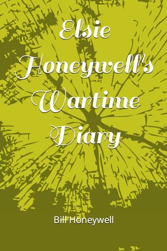 Elsie Honeywell's Wartime Diary