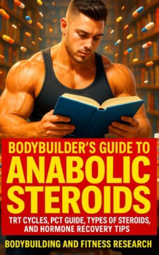 Bodybuilder's Guide to Anabolic Steroids