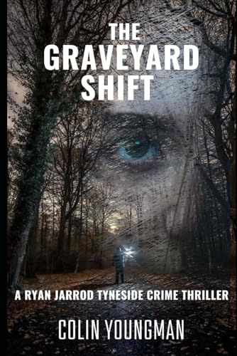 The Graveyard Shift: A Ryan Jarrod Tyneside Crime Thriller (Ryan Jarrod series)