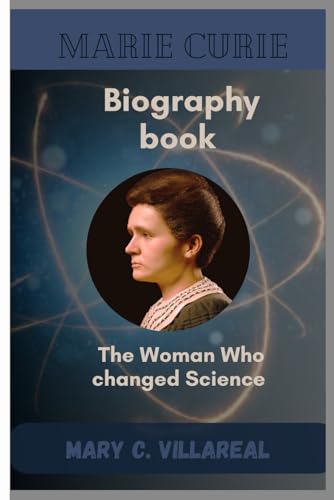 MARIE CURIE BIOGRAPHY BOOK: The Woman Who Changed Science