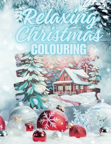 Relaxing Christmas Colouring: Prefect festive book to bring to life this holiday season