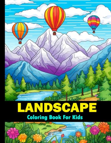 Landscapes Coloring Book For Kids: Large print nature colouring book with relaxing landscapes for boys and girls ages 4-8, 8-12 / 50 Beautiful designs for stress relief