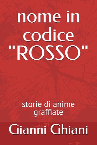 Nome in Codice ROSSO : Storie Di Anime Graffiate