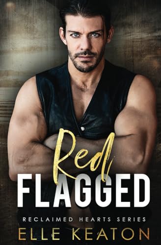 Red Flagged: Reclaimed Hearts series book 3