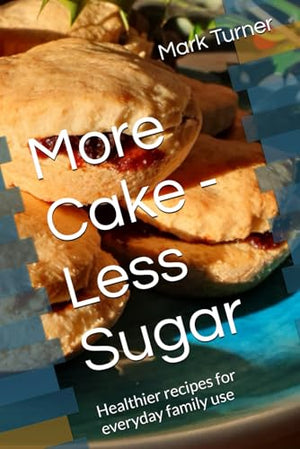 More Cake - Less Sugar