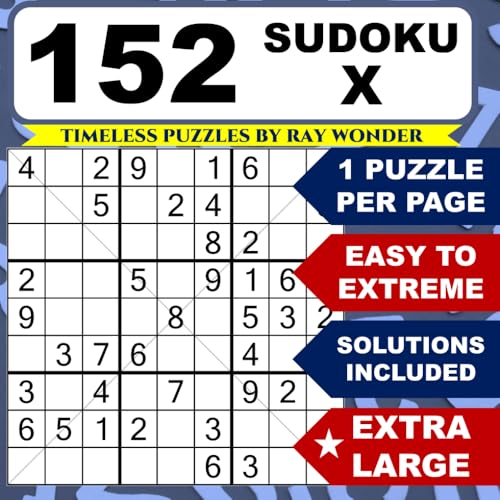 152 SUDOKU X PUZZLES FOR SENIORS AND VISUALLY IMPAIRED: Extra Large, One Puzzle Per Page, Easy To Extreme Difficulty With Solutions Included (ALL SUDOKU VARIATIONS FOR SENIORS AND VISUALLY IMPAIRED)