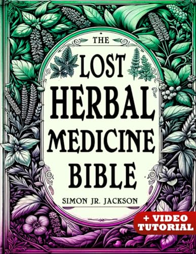 The Lost Herbal Medicine Bible