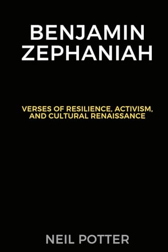 Benjamin Zephaniah: Verses of Resilience, Activism, and Cultural Renaissance (BIOGRAPHY OF THE RICH AND FAMOUS)