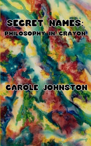 Secret Names: Philosophy In Crayon