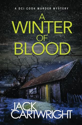 A Winter Of Blood: A powerful British detective crime thriller. (The DCI Cook Murder Mystery Series.)