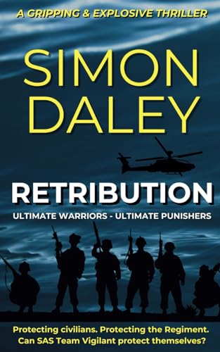 Retribution: The gripping and explosive SAS Team Vigilant debut. An action, espionage, crime thriller - you won't want to put down!