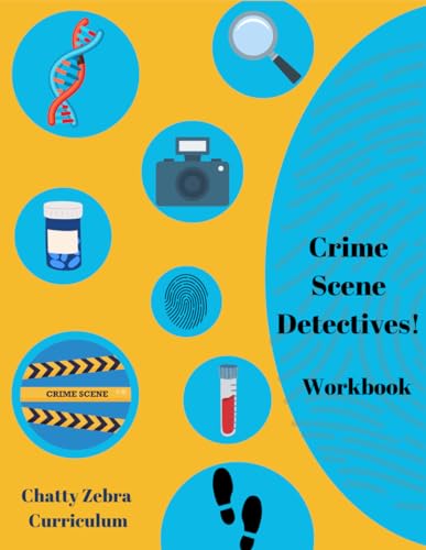 Crime Scene Detectives Workbook: Chatty Zebra Curriculum