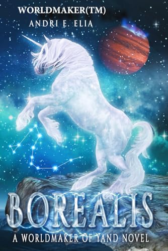 Borealis: A Worldmaker of Yand Novel