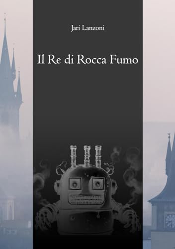 Il Re di Rocca Fumo (Romanzi)