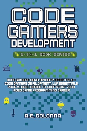 Code Gamers development 2-in-1 Book Series: Code Gamers Development: Essentials + Code Gamers Development: Lua Essentials. Your #1 book set to jump start your video game programming career
