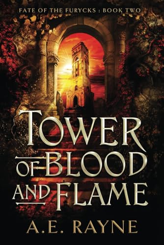Tower of Blood and Flame: An Epic Fantasy Adventure (Fate of the Furycks Book 2)
