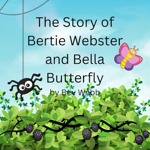 The Story of Bertie Webster and Bella Butterfly