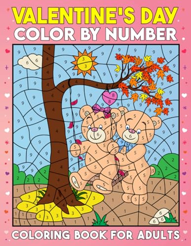 Valentine's Day Color by Number Coloring Book for Adults : A Fun and Simple Valentine's Day Coloring Book for Adults Perfect Gift Idea for Seniors
