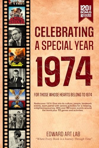 Celebrating Special Year 1974 Book: The Year You Wear Born or Married in 1974, Time Traveling to 1974, Explore Historical Events Through Nostalgic Photographs, Relaxing Activities, Flashback to 1974