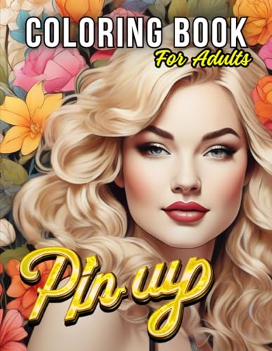 Pin-up Coloring Book for Adults: 30 Beautiful Models to Color, Grayscale Coloring Book for Women