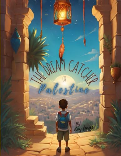 The Dream Catcher of Palestine (Children of Palestine)
