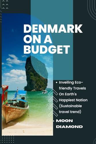 Denmark On Budget: Unveiling Eco-friendly Travels On Earth's Happiest Nation [Sustainable travel trend]