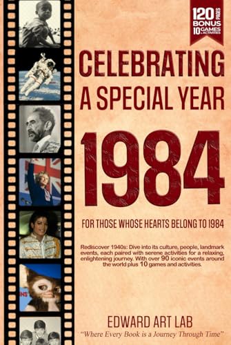 Celebrating Special Year 1984 Book : The Year You Wear Born or Married in 1984, Time to Travelling Memorial Book, All Important Historical Facts, Gifts for Unique Birthday, Special Day to Dad, Mom, Grandparent