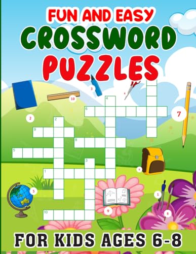 Crossword Puzzles: For kids ages 6-8 years old