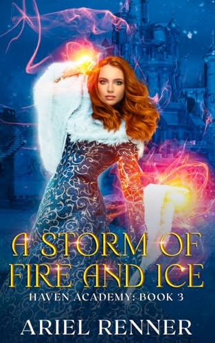A Storm of Fire and Ice: A Forbidden Love Fantasy Academy Romance (Haven Academy)