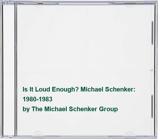 Is It Loud Enough? Michael Schenker: 1980-1983