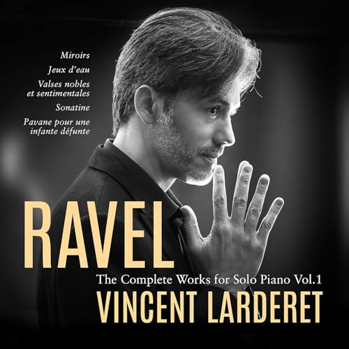 Ravel: Complete Works for Solo Piano Vol. 1