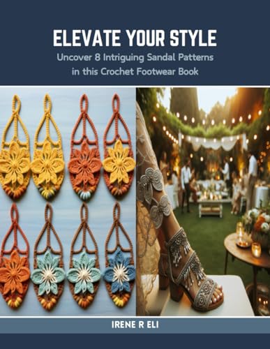 Elevate Your Style: Uncover 8 Intriguing Sandal Patterns in this Crochet Footwear Book