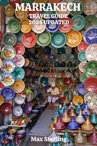 MARRAKECH TRAVEL GUIDE 2024 UPDATED: Your Ultimate Guide to the Marvels and Mysteries of Morocco's Jewel City (exploring new worlds)
