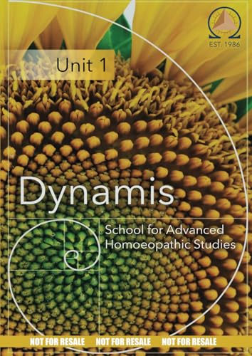 Unit One: Dynamis School for Advanced Homoeopathic Studies