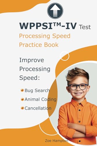 WPPSI(tm)-IV Test: Processing Speed Practice Book : Improve Processing Speed with Bug Search, Animal Coding and Cancellation Subtests
