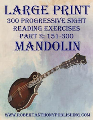 LARGE PRINT: 300 Progressive Sight Reading Exercises for Mandolin: Part 2: 151 - 300