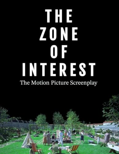 Zone Of Interest: Screenplay
