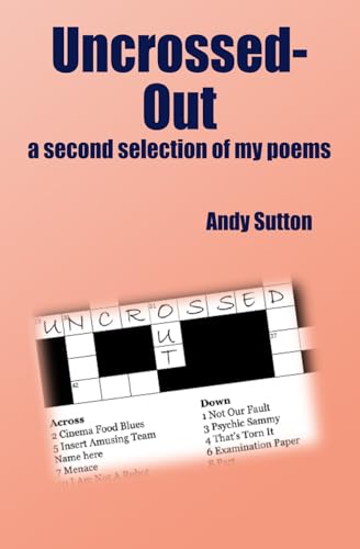 Uncrossed-Out: a second selection of my poems