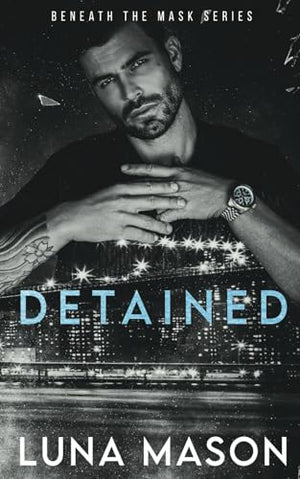 Detained: A Dark Mafia Romance (Beneath The Mask Series)