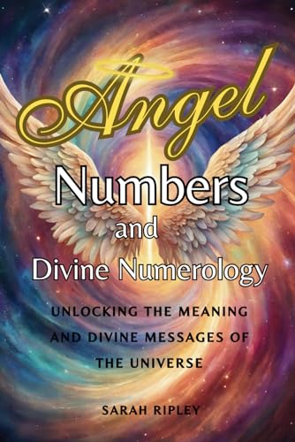 Angel Numbers and Divine Numerology