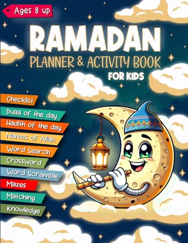 Ramadan Planner And Activity Book For Kids: A daily Ramadan Journal featuring 30 days of Duaa and Hadith, prayer and fasting checklists, including all names of Allah, and 30 fun activities