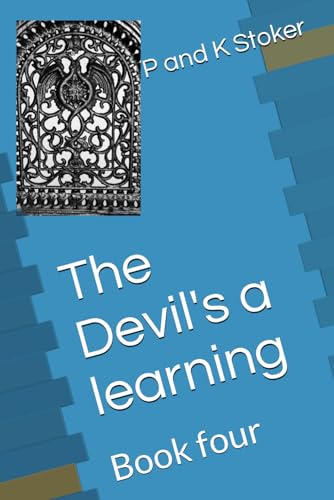 The Devil's a learning: Book four