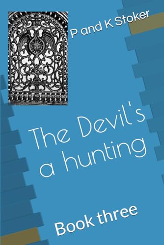 The Devil's a hunting: Book three