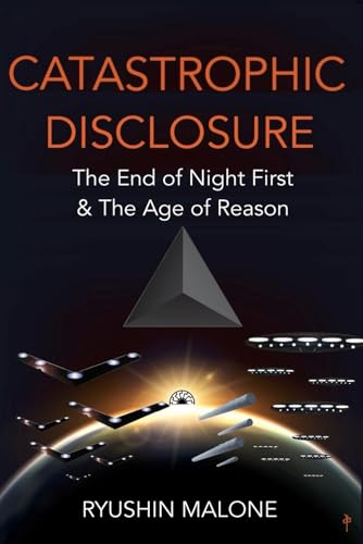 Catastrophic Disclosure: The end of night first and the age of reason
