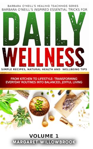 Barbara O'Neill's inspired essential Tricks for Daily Wellness
