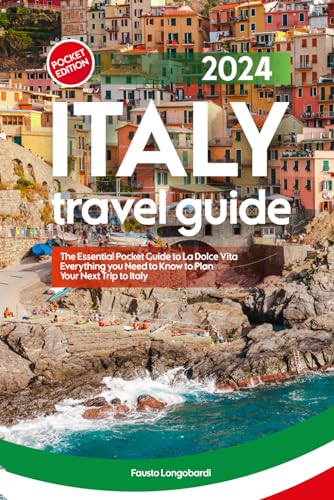 Italy Travel Guide: The Essential Pocket Guide to La Dolce Vita. Everything you need to know to plan your next trip to Italy