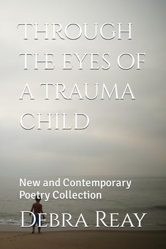 Through the eyes of a trauma child: New and Contemporary Poetry Collection